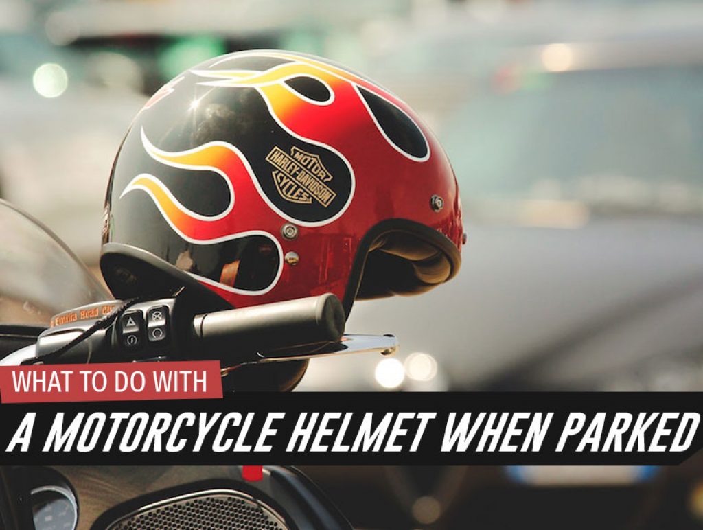 What Should You Do With a Motorcycle Helmet When Parked?